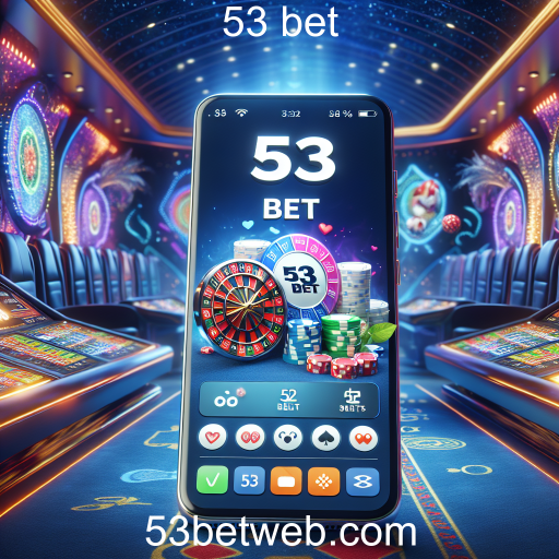 Apostas Móveis: A Nova Fronteira do Jogo em 53 Bet
